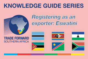Read more about the article Knowledge Guide: Registering as an exporter in Eswatini